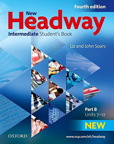 9780194768665: New Headway 4th Edition Intermediate. Student's Book B: The world's most trusted English course (New Headway Fourth Edition)