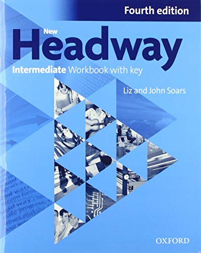 Imagen de archivo de New Headway, 4th Edition Intermediate: Workbook with Key 2019 Edition a la venta por Brook Bookstore