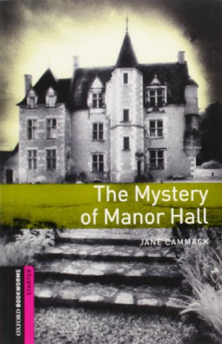 Imagen de archivo de Oxford Bookworms Library: Starter Level: The Mystery of Manor Hall a la venta por ThriftBooks-Dallas