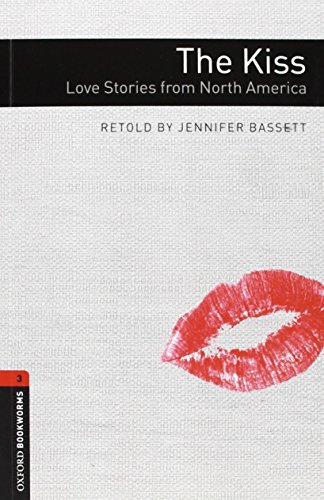 9780194786058: Oxford Bookworms Library: Oxford Bookworms 3. The Kiss. (Love Stories From North America Pack)