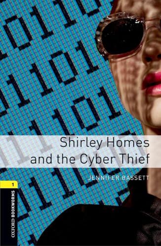 Imagen de archivo de Oxford Bookworms Library: Level 1: Shirley Homes and the Cyber Thief a la venta por GF Books, Inc.