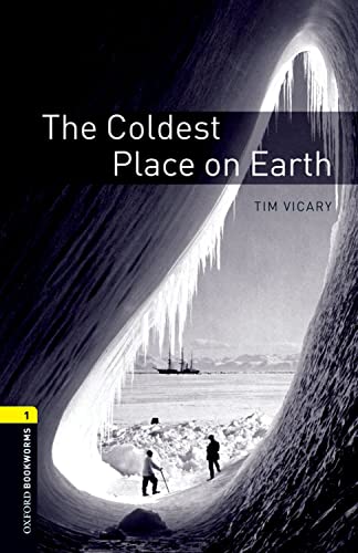 Beispielbild fr Oxford Bookworms Library: Stage 3: 1,000 Headwords: Coldest Place on Earth: 1000 Headwords (Oxford Bookworms Library) zum Verkauf von Revaluation Books