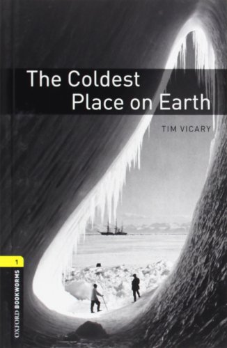9780194789035: Oxford Bookworms Library: Level 1:: The Coldest Place on Earth: Level 1: 400-Word Vocabulary (Oxford Bookworms ELT)