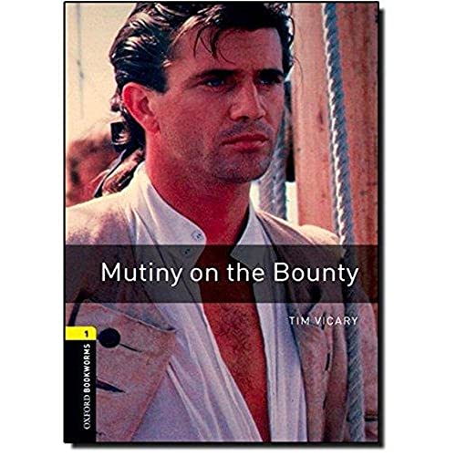 Imagen de archivo de Oxford Bookworms Library: Mutiny on the Bounty : Level 1: 400-Word Vocabulary a la venta por Better World Books: West