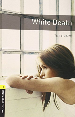 White Death: Level 1: 400-Word Vocabulary (Oxford Bookworms Library, Stage 1) - Tim Vicary