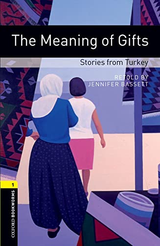 Imagen de archivo de Oxford Bookworms Library: The Meaning of Gifts: Stories from Turkey: Level 1: 400-Word Vocabulary (Oxford Bookworms Library: Stage 1) a la venta por BooksRun