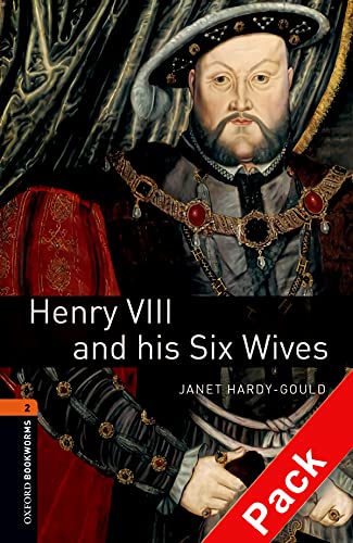 Imagen de archivo de Oxford Bookworms Library: Stage 2. Henry VIII and his Six Wives Audio CD Pack (Pack) a la venta por Iridium_Books