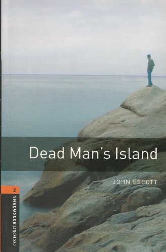 Stock image for Oxford Bookworms Library: Dead Man's Island : Level 2: 700-Word Vocabulary for sale by Better World Books: West