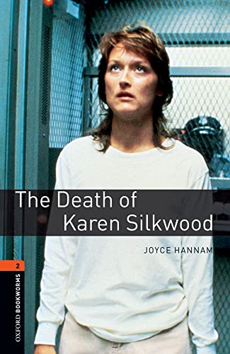 7. Schuljahr, Stufe 2 - The Death of Karen Silkwood - Neubearbeitung: Reader: 700 Headwords (Oxford Bookworms Library: Stage 2) - Hannam, Joyce