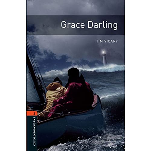 Beispielbild fr Oxford Bookworms Library: Grace Darling : Level 2: 700-Word Vocabulary zum Verkauf von Better World Books