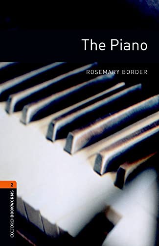 Beispielbild fr Oxford Bookworms Library: Level 2:: The Piano: Reader zum Verkauf von Hamelyn
