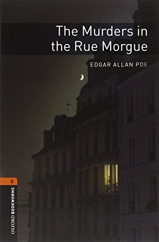 Stock image for Oxford Bookworms Library: The Murders in the Rue Morgue: Level 2: 700-Word Vocabulary (Oxford Bookworms Library, Crime & Mystery) for sale by More Than Words