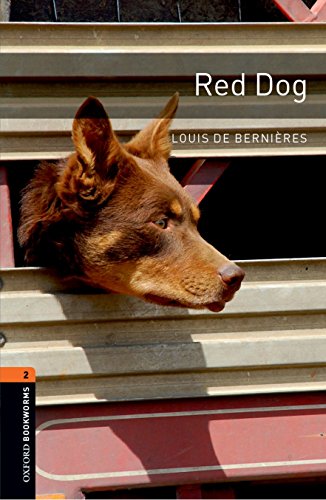 Beispielbild fr Oxford Bookworms Library: Red Dog: Level 2: 700-Word Vocabulary Level 2 (Oxford Bookworms Library: Stage 2) zum Verkauf von Montclair Book Center