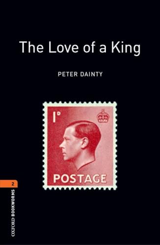 Imagen de archivo de Oxford Bookworms Library: the Love of a King : Level 2: 700-Word Vocabulary a la venta por Better World Books: West