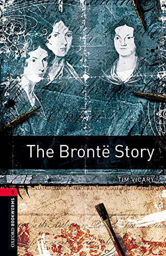 Stock image for Oxford Bookworms Library: Level 3:: The Brontë Story: Level 3: 1000-Word Vocabulary (Oxford Bookworms ELT) for sale by WorldofBooks