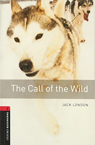 Beispielbild fr The Call of the Wild 8. Schuljahr, Stufe 2 - Neubearbeitung: Reader: 1000 Headwords (Oxford Bookworms ELT) zum Verkauf von medimops