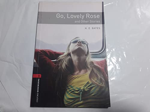 9780194791182: Oxford Bookworms Library: Stage 3: Go, Lovely Rose and Other Stories: 1000 Headwords