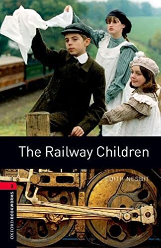 Beispielbild fr Oxford Bookworms Library: The Railway Children: Level 3: 1000-Word Vocabulary (Oxford Bookworms Library: Stage 3) zum Verkauf von BooksRun