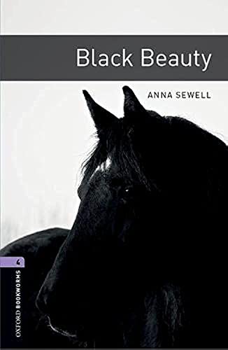 Oxford Bookworms Library: Black Beauty: Level 4: 1400-Word Vocabulary: 1400 Headwords (Oxford Bookworms Library 4) - Bassett