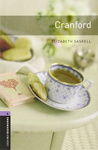 9780194791670: Oxford Bookworms Library: Cranford: Level 4: 1400-Word Vocabulary (Oxford Bookworms Library. Stage 4. Classics)