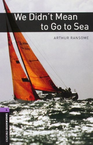 Oxford Bookworms 4. We Didn't Mean to Go to Sea (9780194791939) by Ransome, Arthur