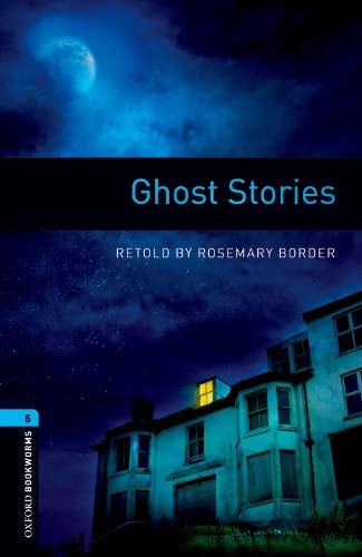Imagen de archivo de Oxford Bookworms Library: Level 5:: Ghost Stories (Oxford Bookworms ELT) a la venta por WorldofBooks