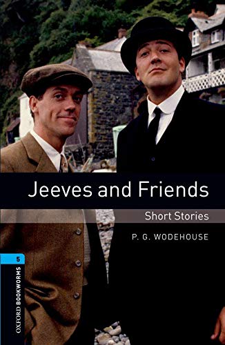 9780194792295: Oxford Bookworms Library: Level 5:: Jeeves and Friends - Short Stories (Oxford Bookworms ELT)
