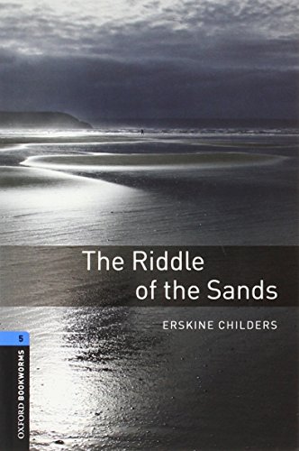 Imagen de archivo de Oxford Bookworms Library: The Riddle of the Sands: Level 5: 1,800 Word Vocabulary a la venta por SecondSale