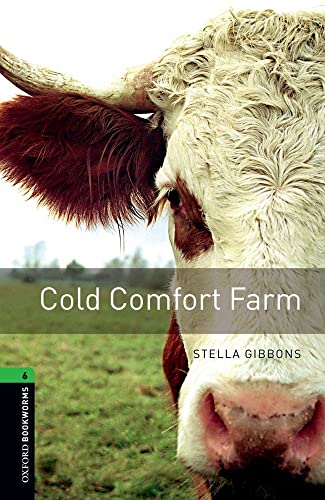 Beispielbild fr Oxford Bookworms Library: Level 6:: Cold Comfort Farm (Oxford Bookworms ELT) zum Verkauf von WorldofBooks