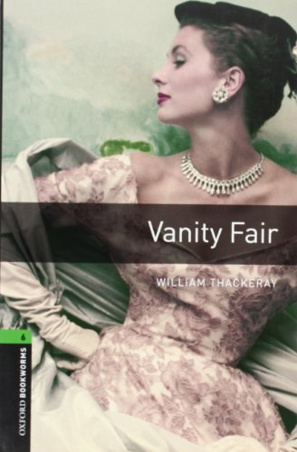 Stock image for Oxford Bookworms Library: Vanity Fair: Level 6: 2,500 Word Vocabulary for sale by ThriftBooks-Dallas