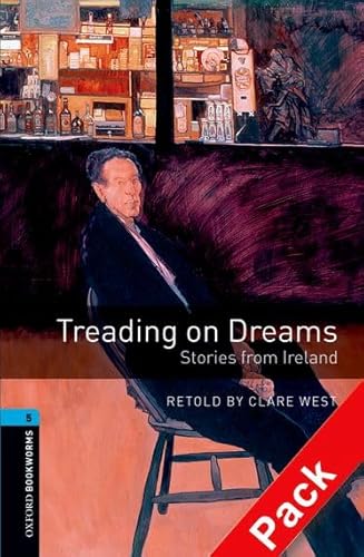 9780194792783: Oxford Bookworms Library: Oxford Bookworms 5. Treading on Dreams. Stories from Ireland CD Pack