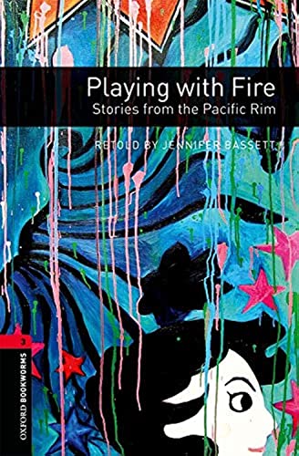 Imagen de archivo de Oxford Bookworms Library: Playing with Fire: Stories from the Pacific Rim : Level 3: 1000-Word Vocabulary a la venta por Better World Books