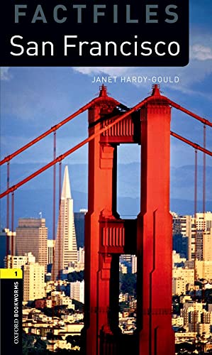 Oxford Bookworms Library Factfiles: Level 1:: San Francisco (Paperback) - Janet Hardy-Gould