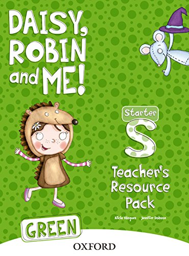 9780194806718: Daisy, Robin & Me! Green Starter. Teacher's Resource Pack (Daisy, Robin and Me!) (Spanish Edition)