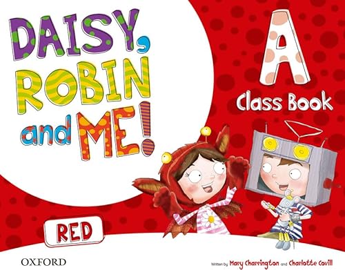 9780194807418: Daisy, Robin & Me! Red A. Class Book Pack