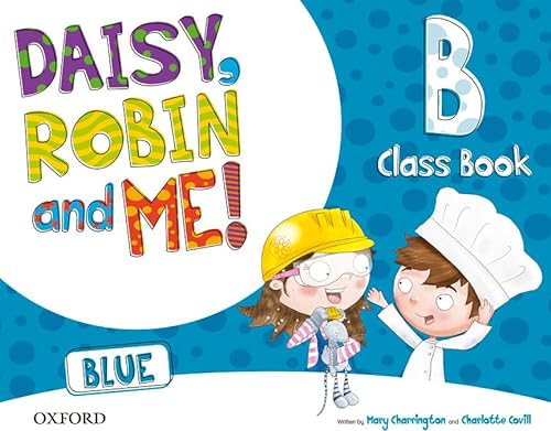 9780194807654: Daisy, Robin & Me! Educacin Infantil 5 aos: class book. Blue B. Pack