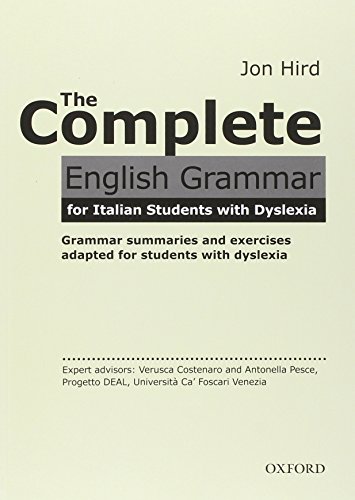 9780194810364: The complete english grammar for students with dyslexia. Student book. Per le Scuole superiori. Con espansione online