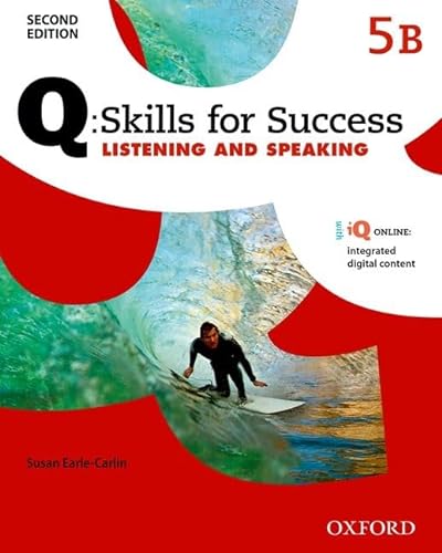 Stock image for Q:Skills for Success, Level 5B : Listening and Speaking with IQ Online Integrated Digital Content for sale by Better World Books
