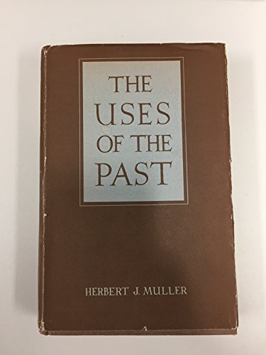 Beispielbild fr The Uses of the Past: Profiles of Former Societies zum Verkauf von Better World Books