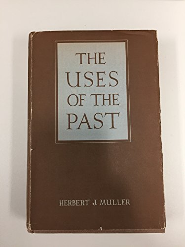 Imagen de archivo de The Uses of the Past: Profiles of Former Societies a la venta por Better World Books