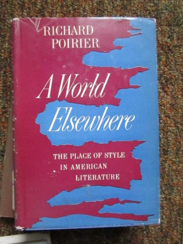 Beispielbild fr A World Elsewhere: The Place of Style in American Literature zum Verkauf von Better World Books
