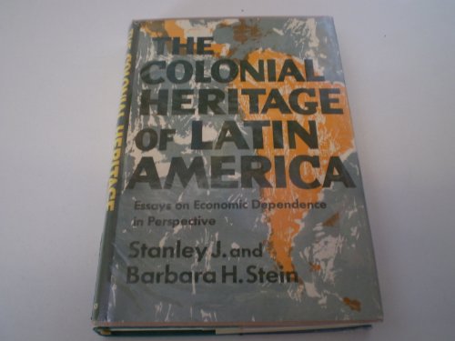 Beispielbild fr The Colonial Heritage of Latin America; Essays on Economic Dependence in Perspective zum Verkauf von Wonder Book