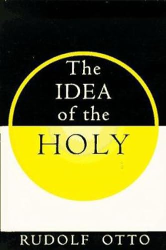 the idea of the holy by rudolf otto the idea of the holy by rudolf otto