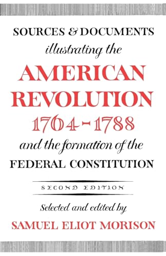 Beispielbild fr Sources and Documents Illustrating the American Revolution, 1764-1788: and the Formation of the Federal Constitution (Galaxy Books) zum Verkauf von Wonder Book