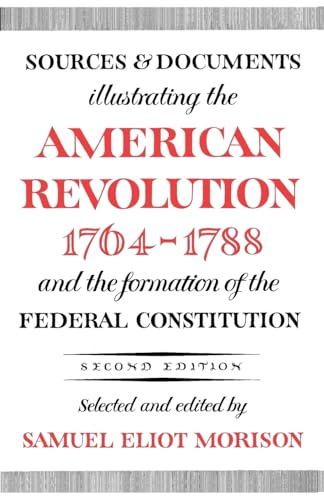 Imagen de archivo de Sources and Documents Illustrating the American Revolution, 1764-1788: and the Formation of the Federal Constitution (Galaxy Books) a la venta por Wonder Book