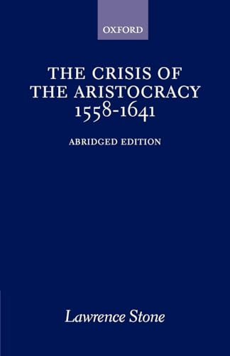 The Crisis of the Aristocracy, 1558 to 1641 (9780195002744) by Stone, Lawrence