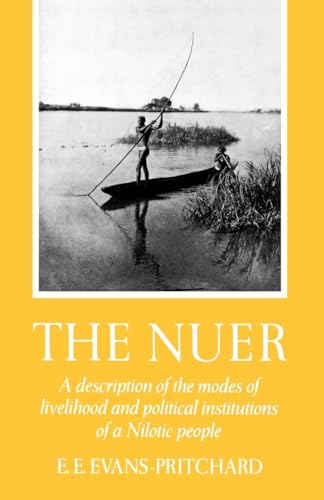 Imagen de archivo de The Nuer : A Description of the Modes of Livelihood and Political Institutions of a Nilotic People a la venta por Better World Books