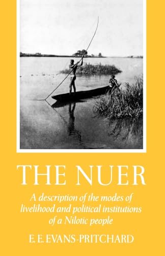 Stock image for The Nuer: A Description of the Modes of Livelihood and Political Institutions of a Nilotic People for sale by AwesomeBooks
