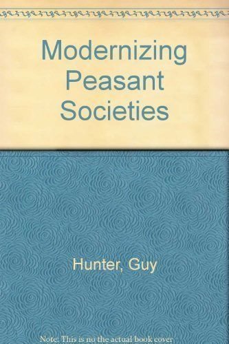 Stock image for MODERNIZING PEASANT SOCIETIES - A COMPARATIVE STUDY IN ASIA AND AFRICA for sale by Neil Shillington: Bookdealer/Booksearch