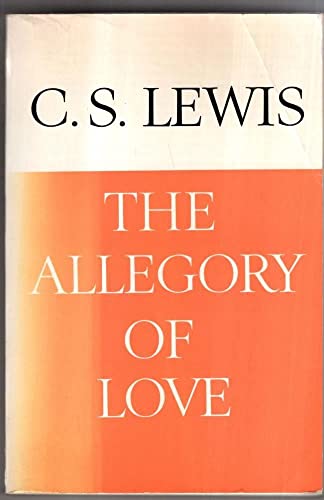 The Allegory of Love: A Study in Medieval Tradition